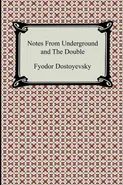 Notes from Underground and the Double - Fyodor Dostoyevsky