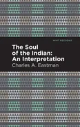 Soul of an Indian - Charles A Eastman