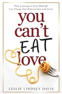 You Can't Eat Love - Leslie Lindsey Davis