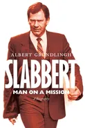 SLABBERT - MAN ON A MISSION - Albert Grundlingh