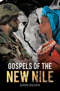 Gospels of the New Nile - John Kilian