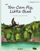 You Can Fly, Little Bird - Tuula Pere