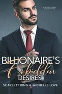 The Billionaire's Forbidden Desires - Scarlett King