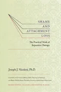 Shame and Attachment Loss - Joseph Nicolosi