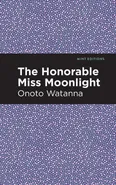 Honorable Miss Moonlight - Onoto Watanna