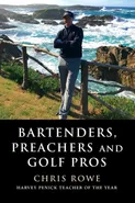 Bartenders, Preachers and Golf Pros - Chris Rowe