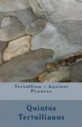 Against Praxeas - Tertullian