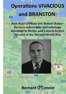 Operations VIVACIOUS and BRANSTON - Bernard O'Connor
