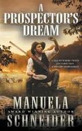 A Prospector's Dream - Manuela Schneider