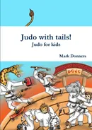 Judo with tails! - Judo for kids - Mark Donners