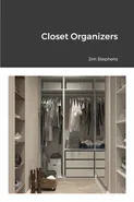 Closet Organizers - Jim Stephens
