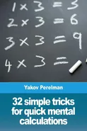 32 simple tricks for quick mental calculations - Yakov Perelman
