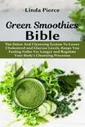 Green Smoothies Bible - Linda Pierce