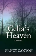 Celia's Heaven - Nancy Canyon