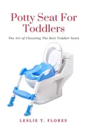 Potty Seat For Toddlers - Leslie T. Flores