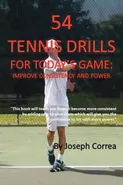 54 Tennis Drills for Today's Game - Joseph Correa