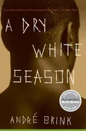 Dry White Season, A - Andre Brink
