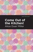 Come Out of the Kitchen - Alice Duer Miller