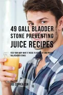 49 Gall Bladder Stone Preventing Juice Recipes - Joe Correa