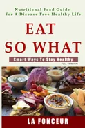 Eat So What! Smart Ways To Stay Healthy - La Fonceur