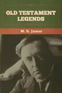 Old Testament Legends - M. R. James