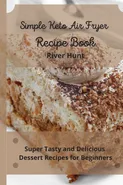 Simple Keto Air Fryer Recipe Book - River Hunt