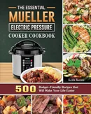 The Essential Mueller Electric Pressure Cooker Cookbook - Keith Barnes