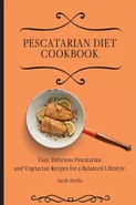 Pescatarian Diet Cookbook - Jacob Aiello