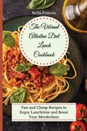 The Vibrant Alkaline Diet Lunch Cookbook - Bella Francis