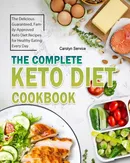 The Complete Keto Diet Cookbook - Carolyn Service