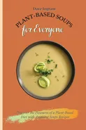 Plant-Based Soups for Everyone - Ingram Dave