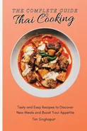 The Complete Guide to Thai Cooking - Tim Singhapat