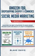 Amazon FBA, Dropshipping Shopify E-commerce and Social Media Marketing - Blake Davis