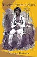 Twelve Years a Slave - Solomon Northup