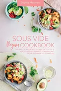 Sous Vide Vegan Cookbook - Sophia Marchesi