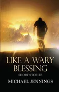 Like a Wary Blessing - Michael Jennings
