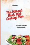 The Vibrant Dash Diet Cooking Plan - Zoe Kimmel