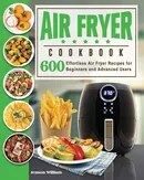Air Fryer Cookbook - Jenson E Williams