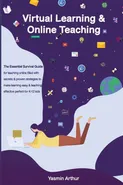 Virtual learning and online teaching - The Essential survival Guide for teaching online filled with secrets and proven strategies to make&nbsp;learning easy & teaching effective perfect for K-12 kids - Yasmin Arthur
