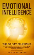 Emotional Intelligence - The 30 Day Blueprint - Hoskins James
