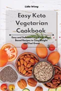 Easy Keto Vegetarian Cookbook - Lidia Wong
