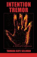 Intention Tremor - Tamara Kaye Sellman