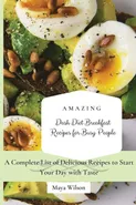Amazing Dash Diet Breakfast Recipes for Busy People - Maya Wilson