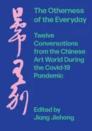 The Otherness of the Everyday - Jiang Jiehong