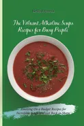 The Vibrant Alkaline Soups Recipes for Busy People - Bella Francis