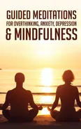 Guided Meditations For Overthinking, Anxiety, Depression&amp; Mindfulness - Made Effortless meditation