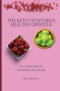The Keto Vegetarian Healthy Lifestyle - Lauren Bellisario