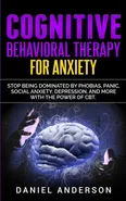 Cognitive Behavioral Therapy for Anxiety - Daniel Anderson