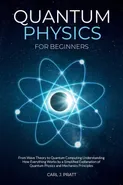 Quantum physics and mechanics for beginners - Carlos Pratt