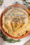 Keto Vegetarian Cookbook for Beginners - Lidia Wong